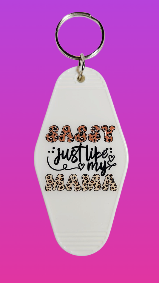 SASSY JUST LIKE MY MAMA MOTEL KEYCHAIN
