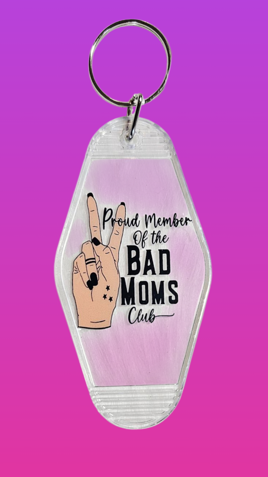 PROUD MEMBER OF THE BAD MOMS CLUB CLEAR MOTEL KEYCHAIN