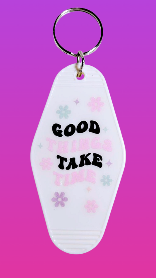 GOOD THINGS TAKE TIME MOTEL KEYCHAIN