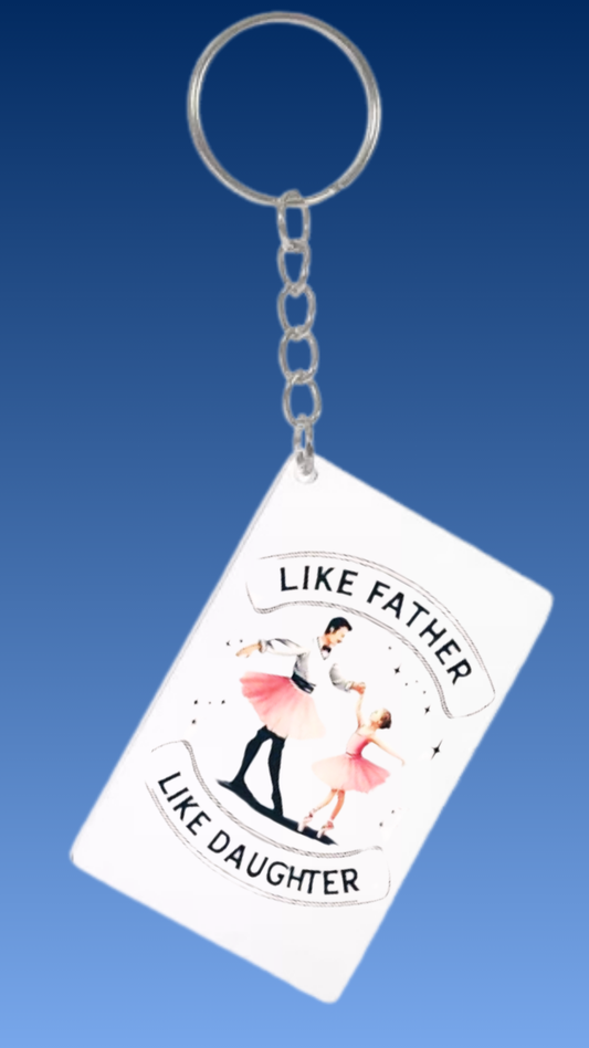 LIKE FATHER LIKE DAUGHTER RECTANGLE ACRYLIC KEYCHAIN