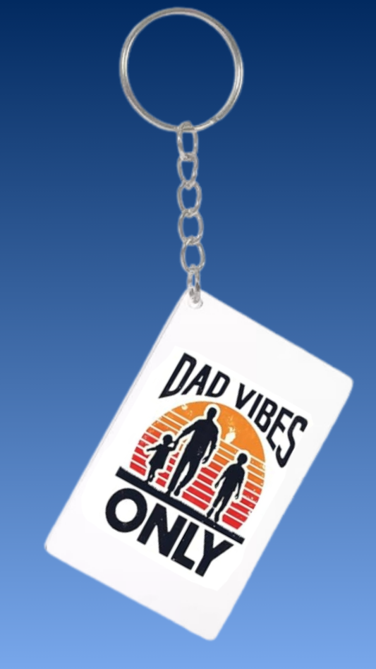 DAD VIBES ONLY RECTANGLE ACRYLIC KEYCHAIN