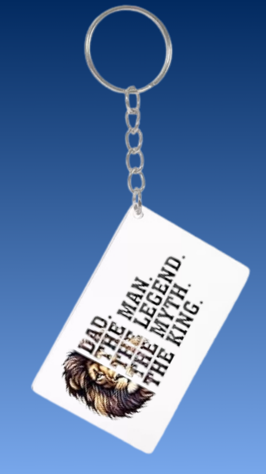 DAD. THE MAN. THE LEGEND. THE MYTH. THE KING RECTANGLE ACRYLIC KEYCHAIN